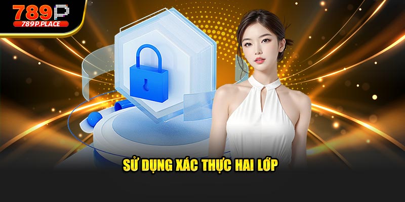 Sử dụng xác thực hai lớp